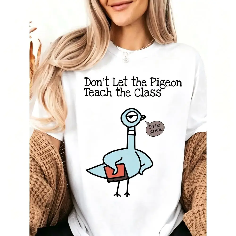 Don't Let The Pigeon Teach The Class Shirt, Funny Pigeon Teacher Sweatshirt, Kindergarten Teacher Gift,Back To School Shirt,Gift For Teacher-- |   E