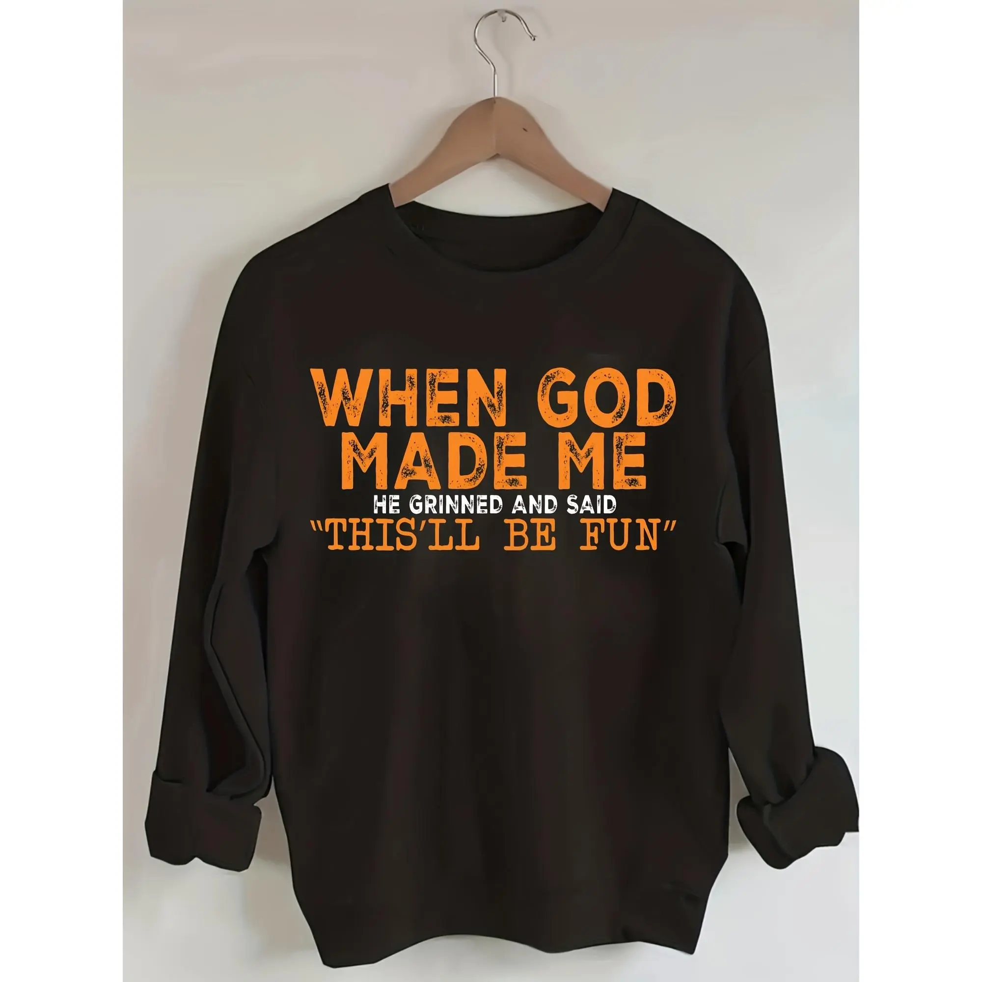 Women's Religious "When God Made Me" Humorous Text Graphic Crewneck Sweatshirt, Spiritual & Funny Sweatshirt Ideal for Casual Wear, Expressing Faith with Humor & Daily Life