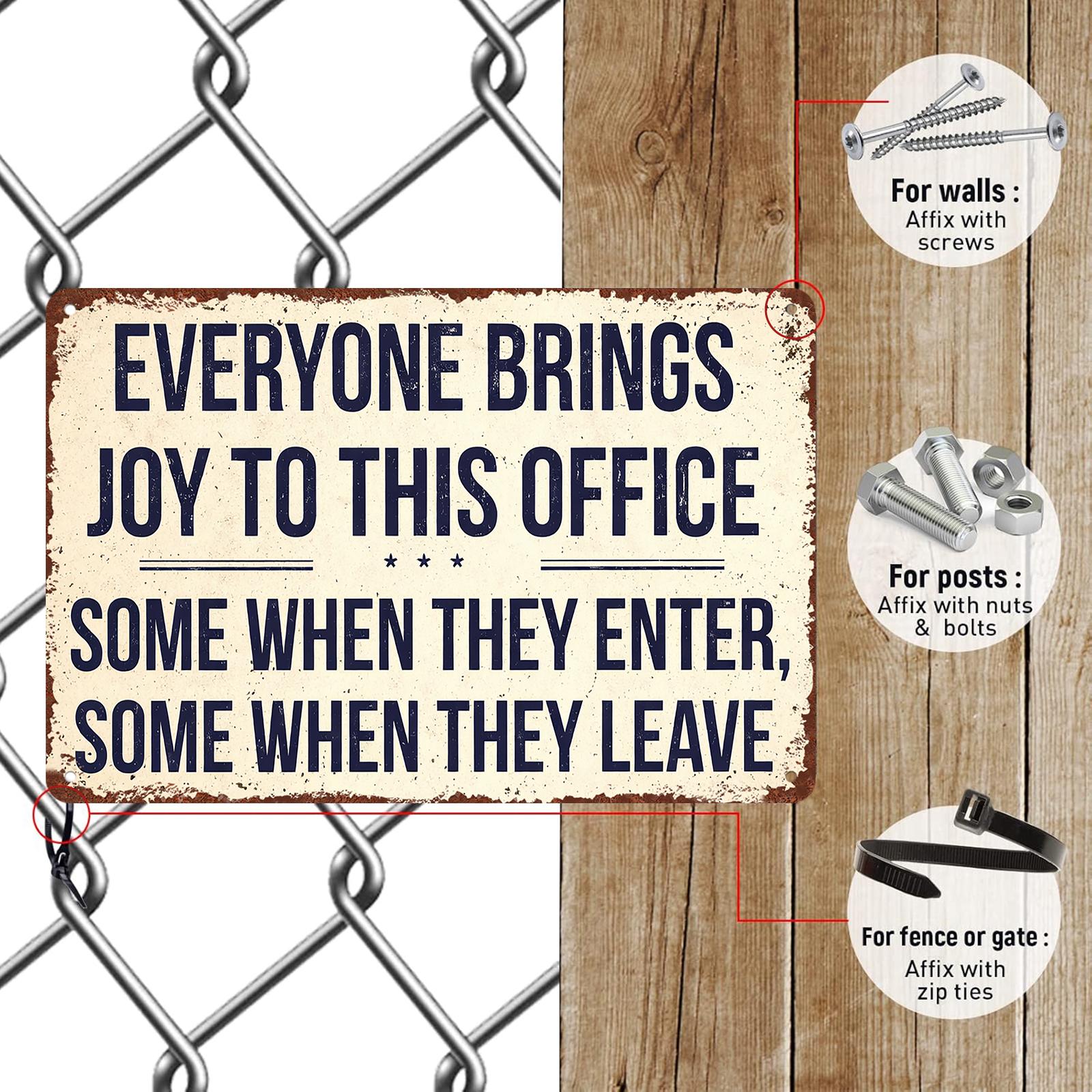Everyone Brings Joy To This Office Some When They Enter Some When They Leave 12x8 Inch Aluminum Metal Sign - Funny Sarcastic Office Wall Decor for Workspace, Cubicle, Break Room - Retro Rustic Tin Sign Gift for Coworkers & Humor Lovers