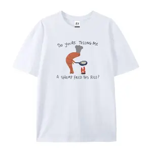 you're telling me a shrimp fried this rice? - unisex t shirt, funny t shirt, silly t shirt, weird graphic tee, funny graphic tee, meme tee