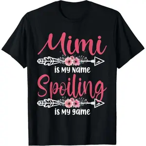 Mimi Is My Name Spoiling Is My Game Happy Mothers Day T Shirt
