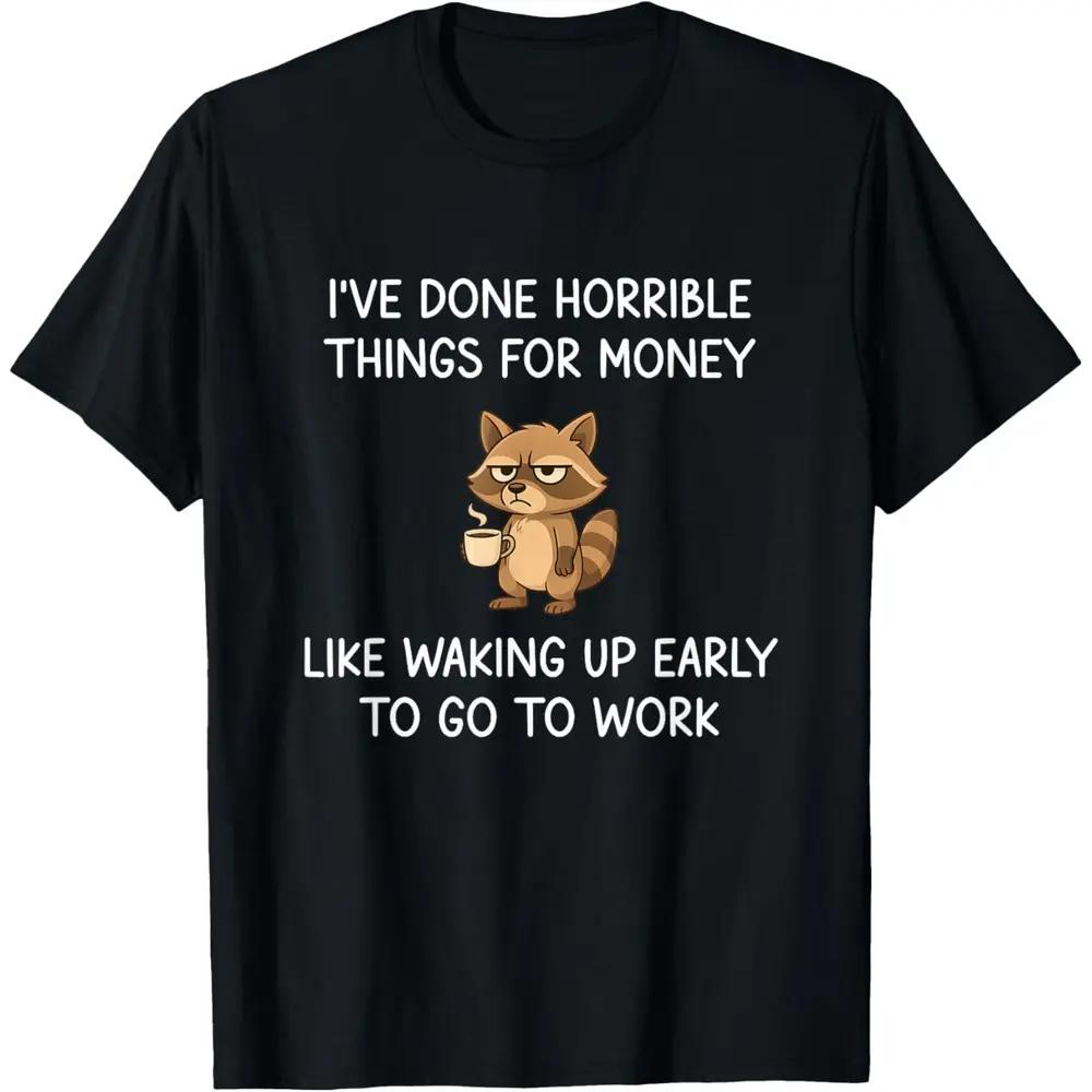 I Did Terrible Things For Money, Raccoon, Funny, Joke T-Shirt