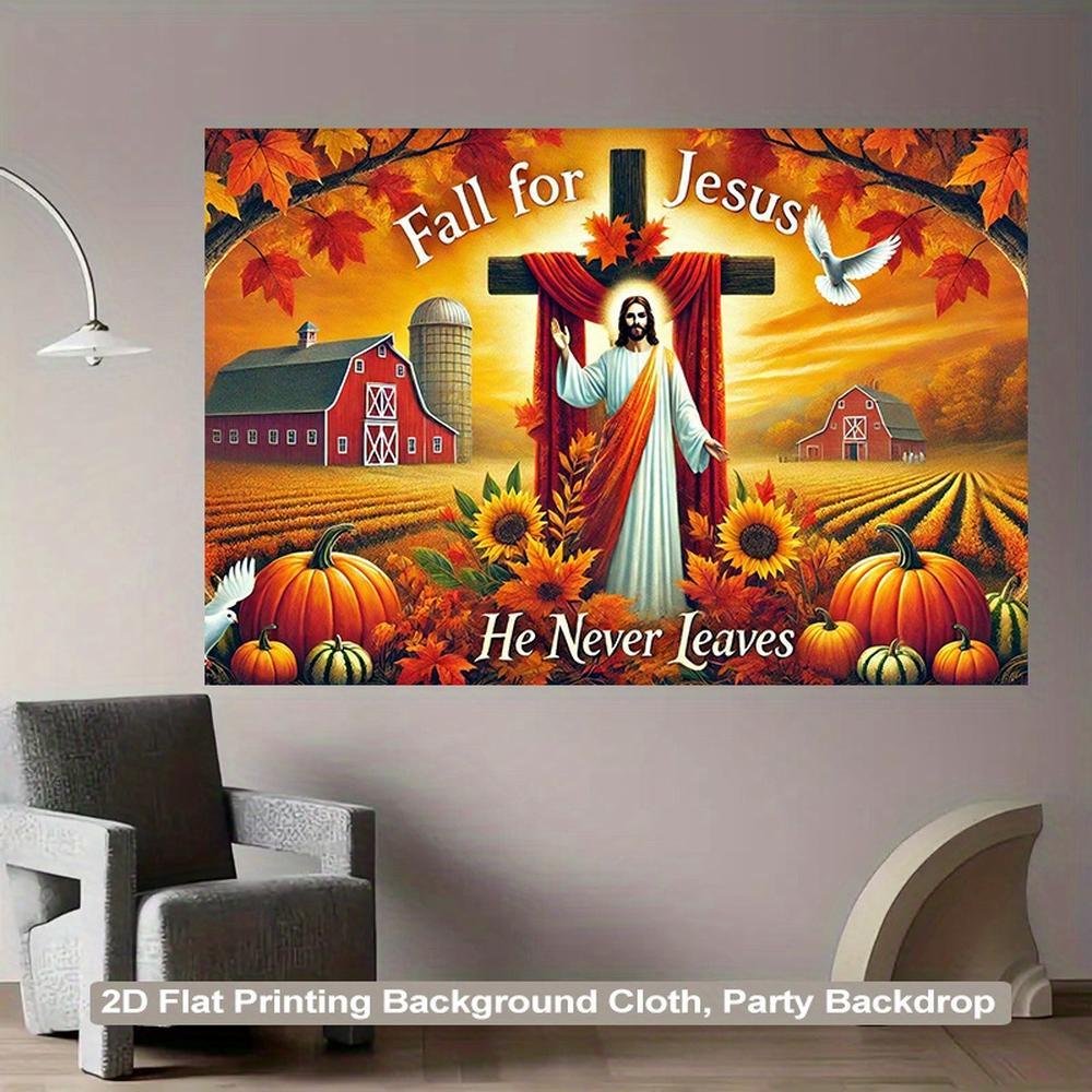 2D Flat, 1pc Fall Jesus Religious Backdrop Banner - Christian Church Party Decorations with "Fall for Jesus He Never Leaves" - Autumn Farm Scene in Warm Orange, Red, Yellow, Green, Brown - Hanging Wallpaper