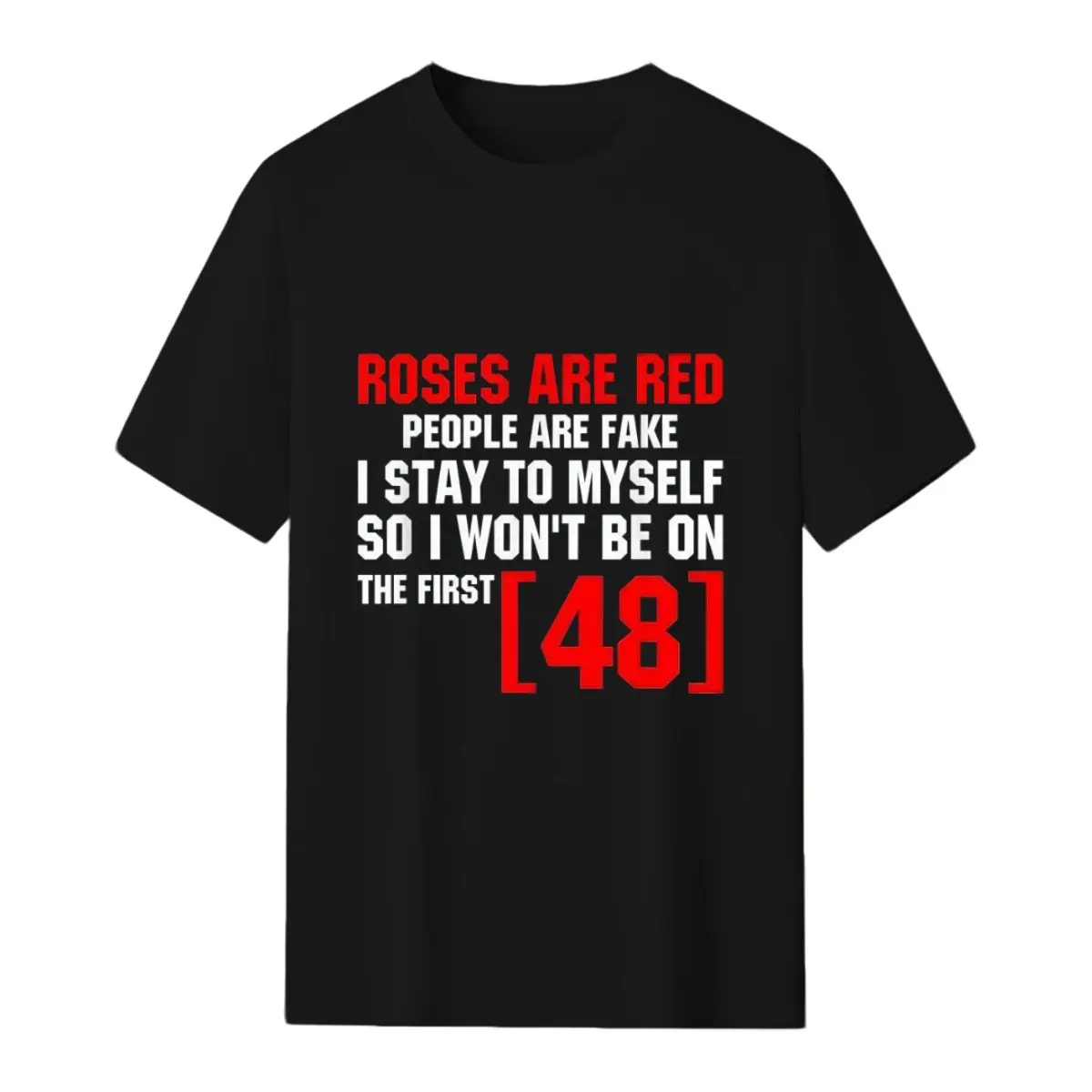 Red Roses Are Fake People Stay To Myself First 48 T-Shirt Vintage Trendy Casual Short Sleeve Cotton Graphic Top