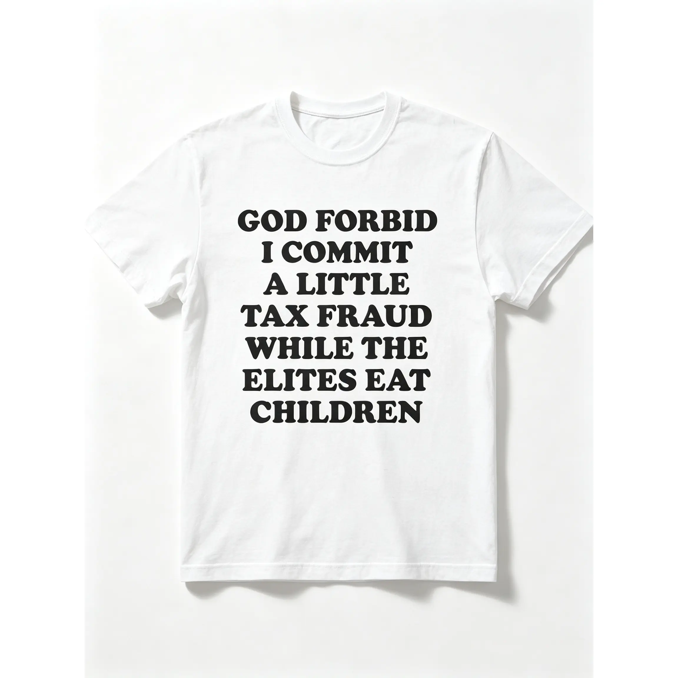 God Forbid I Commit A Little Tax Fraud Shirt - Funny Graphic T-shirt