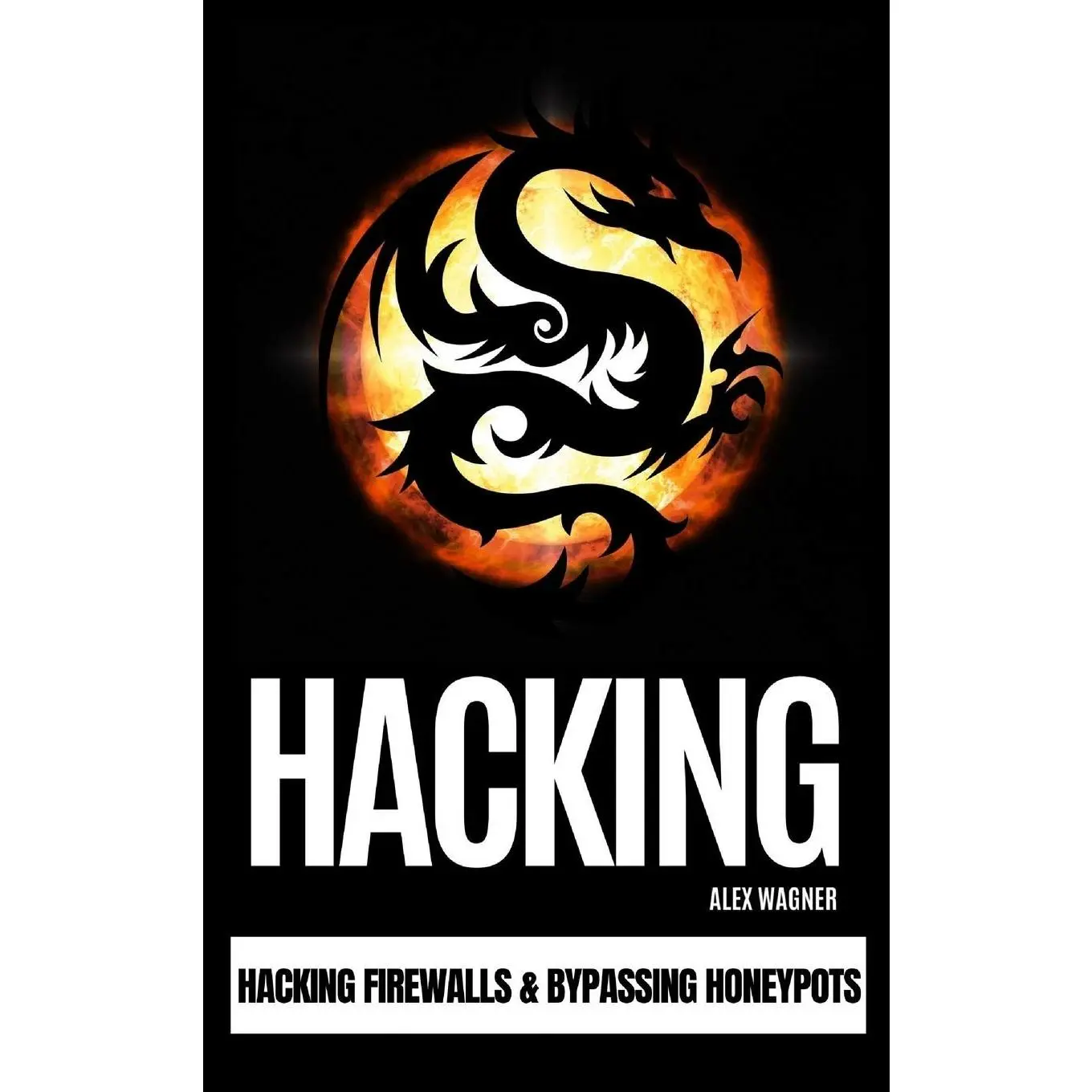 Hacking: Hacking Firewalls & Bypassing Honeypots