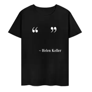 Helen Keller Empty Quote T-Shirt Funny Meme Sarcastic Humor Graphic Tee Casual Men Women Soft Cotton Top Gift for Friends Family