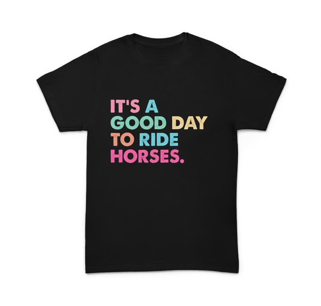 It's A Good Day To Ride Horses Shirt, Horse Lover Tee, Cowgirl T-Shirt, Equestrian Gift, Country Graphic Tee, Horseback Riding Top, Animal Lover Shirt