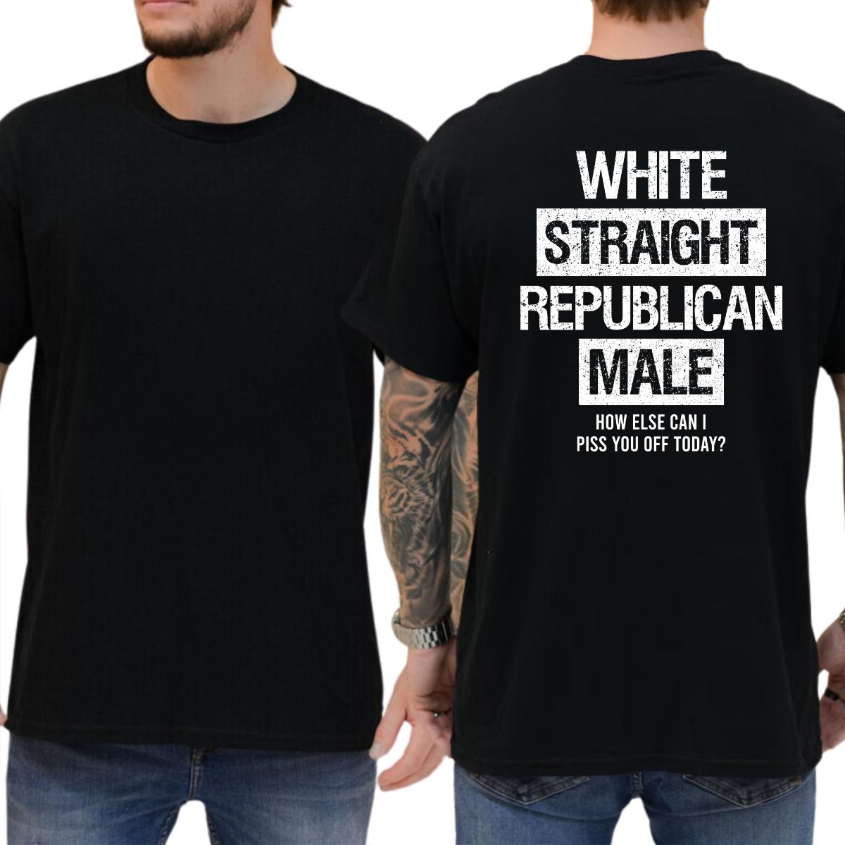 White Straight Republican Male T-Shirt, Mens Shirts Funny, Conservative Political Graphics Tee, Political Graphics Shirt, Men's Gifts, Casual Menswear, For Men White Straight Republican Male T-Shirt, Mens Shirts Funny, Conservative Political Graphics Tee, Political Graphics Shirt, Men's Gifts, Casual Menswear, For Men