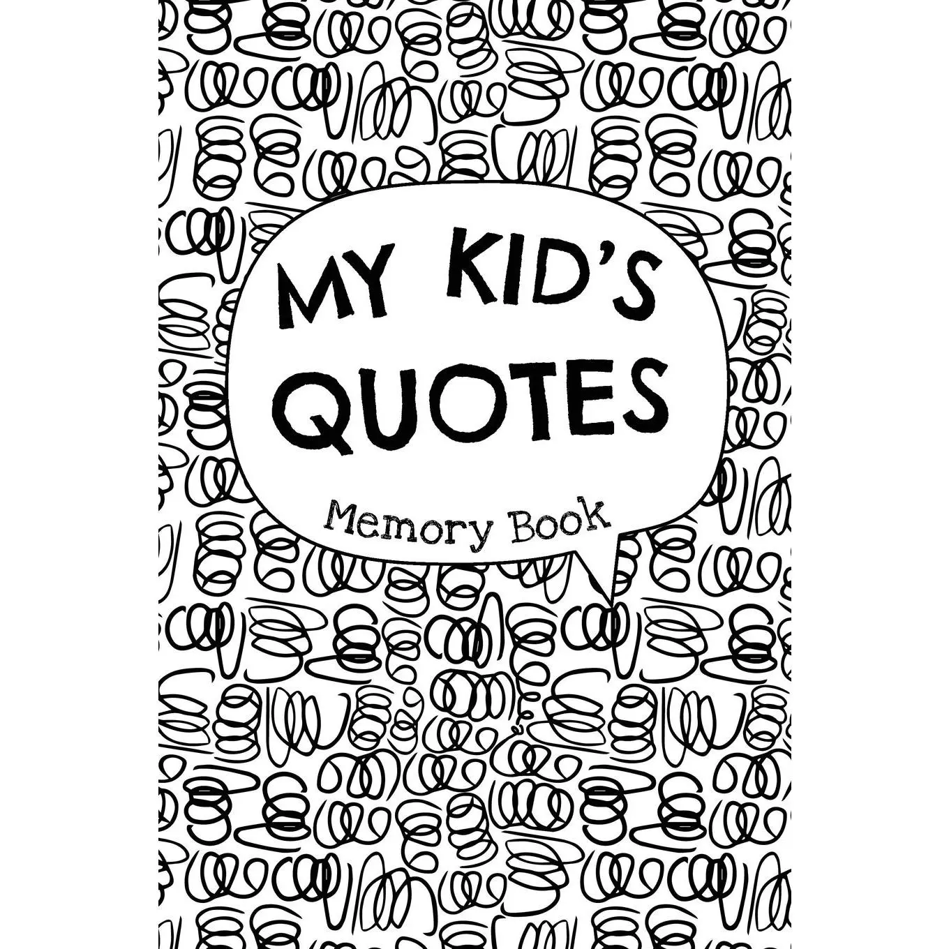 My 's Quotes - Memory Book: Cute  Journal to Preserve  The Memorable Things Your  Say - Paperback