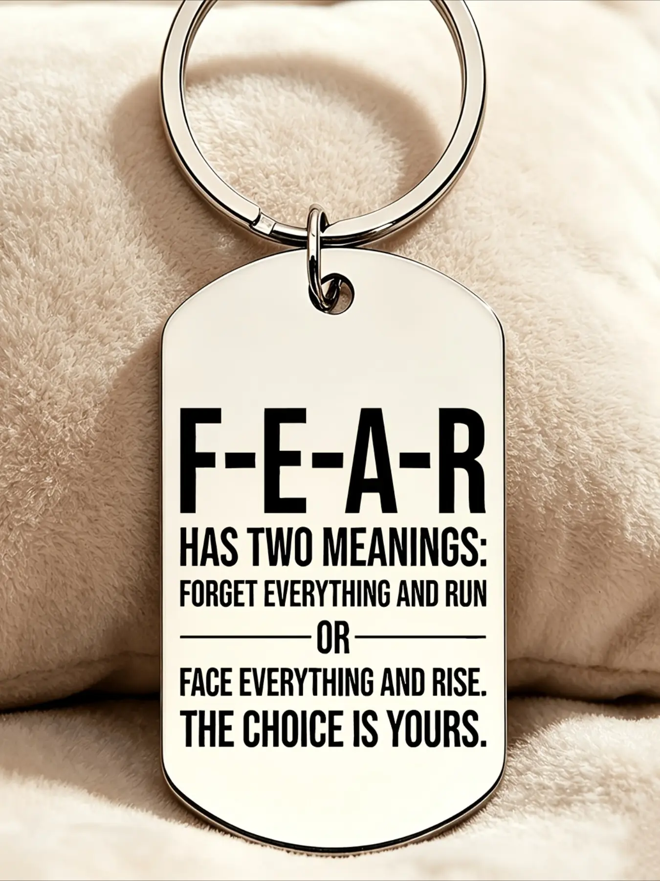 1 pack, inspirational quote "Fear has two meanings: either forget everything and run away, or face it all and rise", inspirational stainless steel keychain, an inspirational gift for family, friends and migrant workers