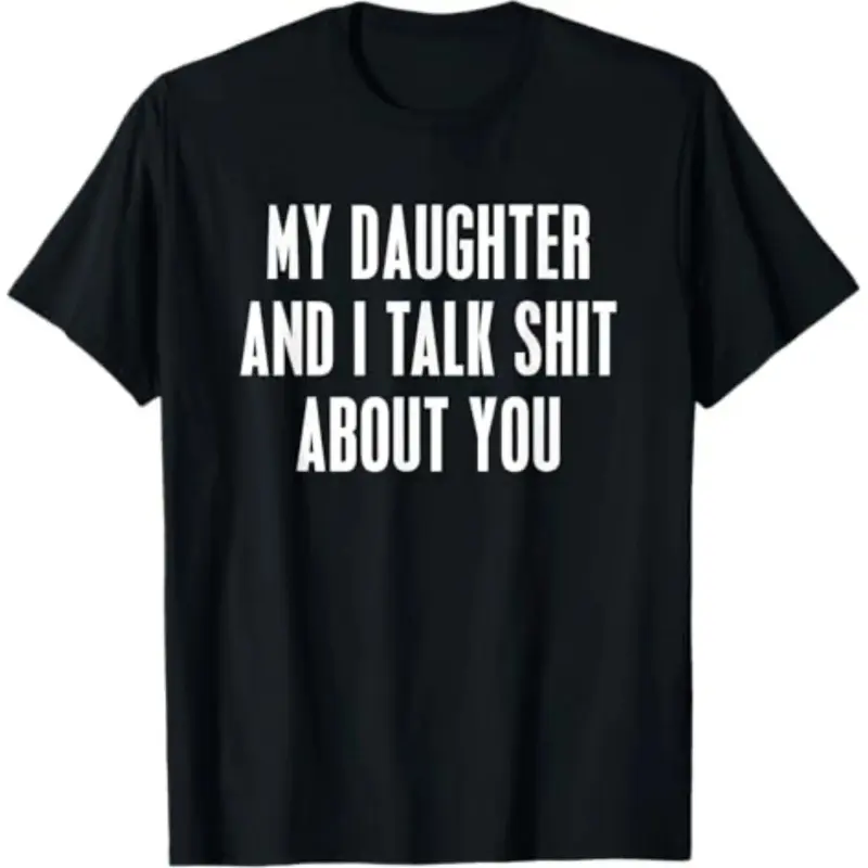 [100% Cotton] 180gsm Lightweight Breathable Unisex T-shirt [100% Cotton]  My Daughter and I Talk Shit About You - Hilarious Squad Goals Mom T-Shirt