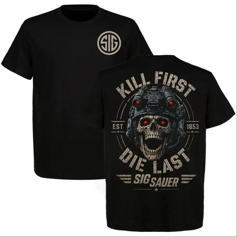 Sig Sauer Kill First Die Last Menswear Fitted Cut Round Neck T-Shirt, Tactical Skull Military Graphic Top, 1853-Est SIG Operator Vintage Streetwear Firearm Apparel, Unisex Casual Short Sleeve Shirt for Men Women
