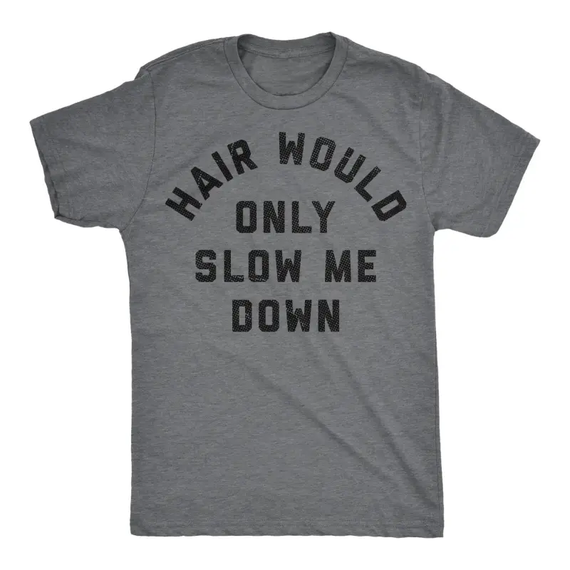 Mens Funny T Shirts Hair Would Only Slow Me Down Sarcastic Bald Graphic Novelty Tee for Men Mens Funny T Shirts Cool Vintage Fashion T-Shirt Gift Classic Menswear Funny Sarcastic Short Sleeve Novelty Tees for Dark Grey