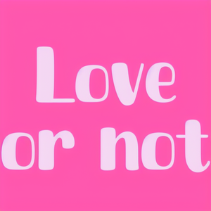 Love or not