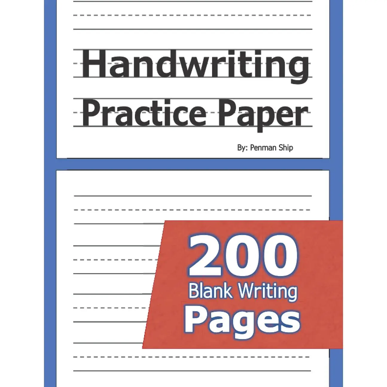 Handwriting Practice Paper: 200 Blank Writing Pages - For Students Learning to Write Letters - Paperback