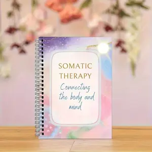 Somatic Therapy Workbook, Body Healing Mind-Body Practice Guide, Essential Manual for Holistic Wellness, Self-Care & Relaxation Techniques