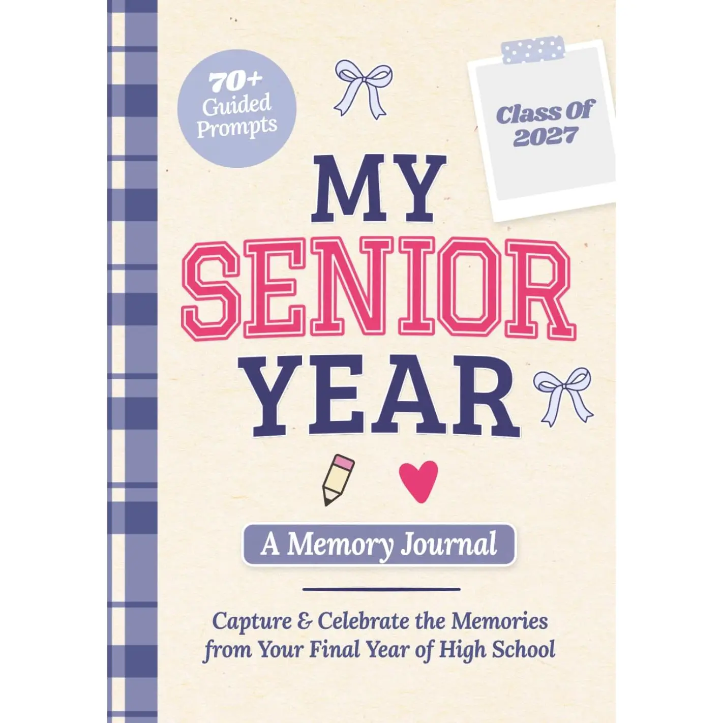 My Senior Year: A Memory Journal to Capture & Celebrate the Memories from Your Final Year of High School | Senior Gifts for Girls - Hardcover
