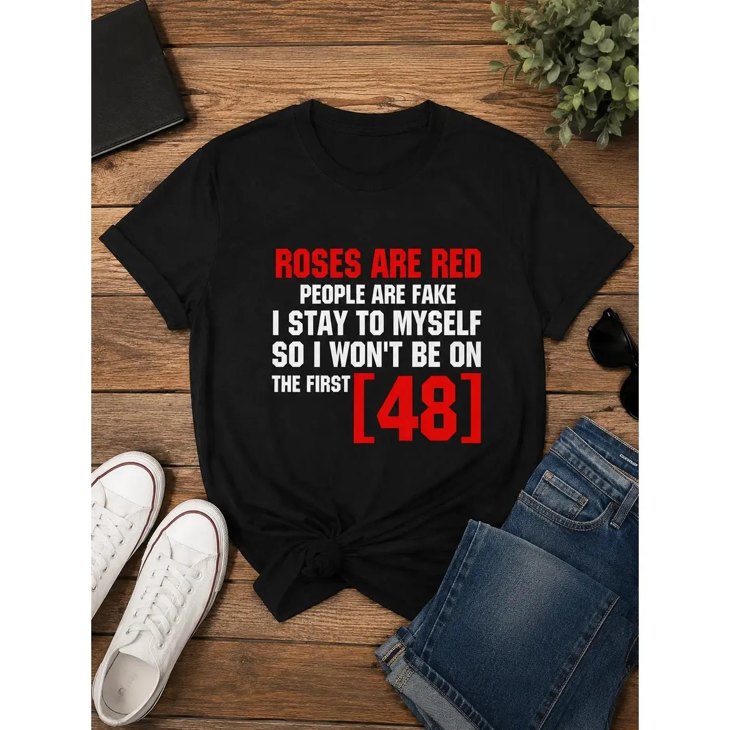 Women's Fitted "Roses Are Red People Are Fake I Stay To Myself First 48" Colorful Distressed Streetwear Short-Sleeve Vintage Everyday T-Shirt Top, Casual Clothes