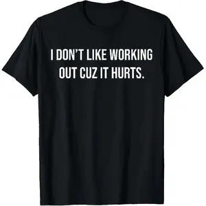 [100% Cotton] I Don't Like Working Out Cuz It Hurts T-Shirt - Graphic Tees,Trendy T-shirt - Short Sleeve Men Regular Fit Casual Streetwear Men Gifts