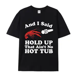Humorous “Hold Up That Ain’t No Hot Tub” Tee Perfect For Crawfish Lovers, Cajun Food Fans, And Anyone Who Loves New Orleans Culture