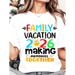 Women Round Neck T Shirt Family Vacation 2026 Making Memories Together Print Casual Summer Holiday Travel Outfit 220g