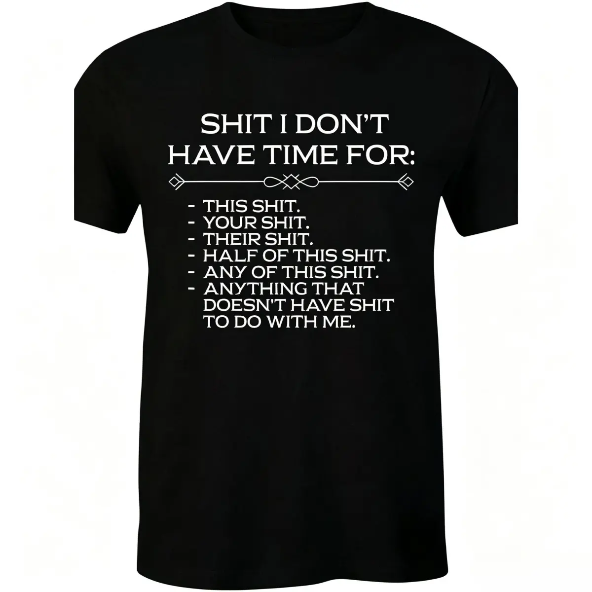 Men's Relaxed Short-Sleeve Tee Featuring A Striking "SHIT I DON'T HAVE TIME FOR" Graphic, Designed with A Casual Crew Neck, Made From Soft Fabric, Perfect for Street Style, with A Bit of Stretch for Comfort