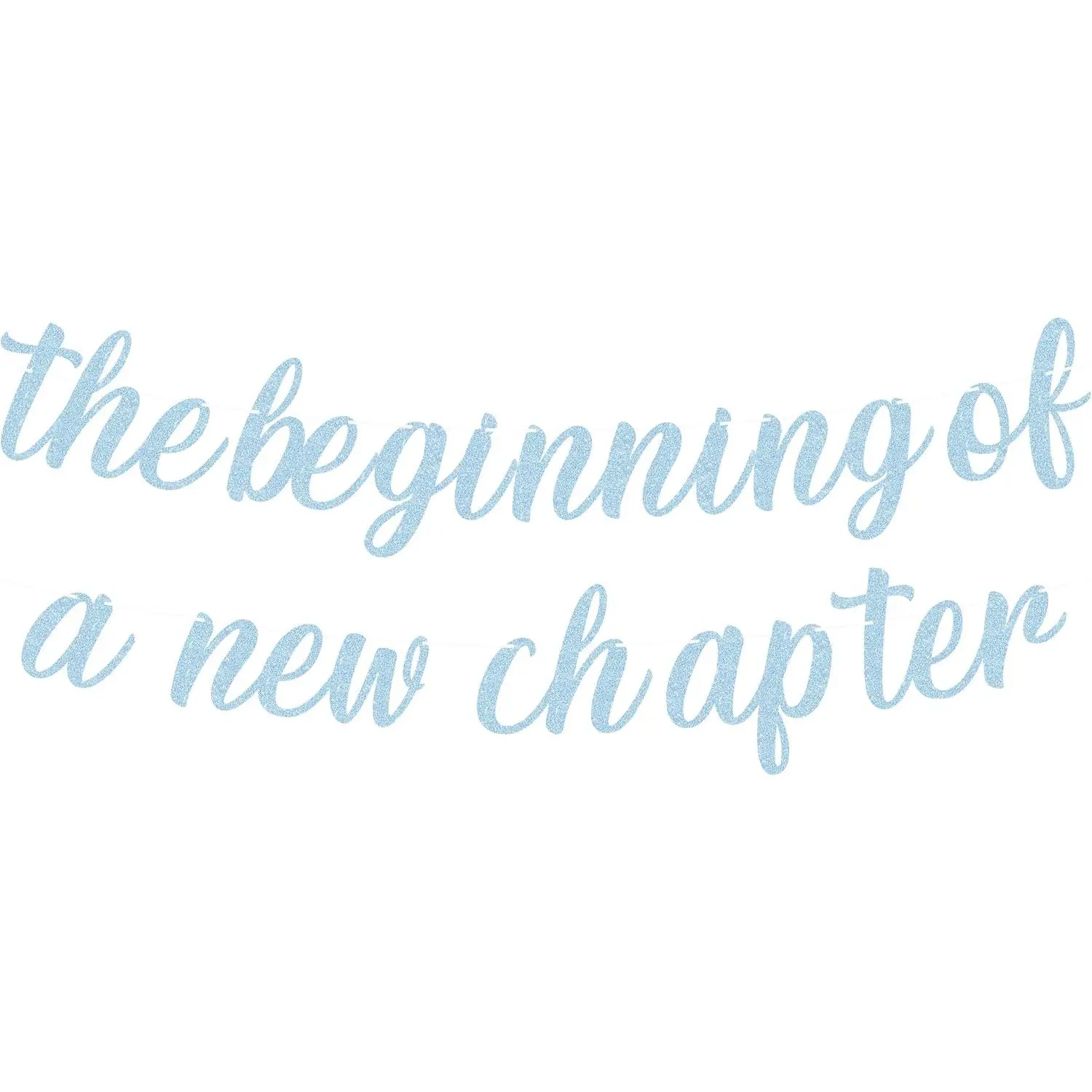 Pre-Strung The Beginning of A  Chapter Banner - Light Blue Glitter Farewell Party Decoration Supplies,  for Graduation/Happy /Engagement Party Photo Booth Props