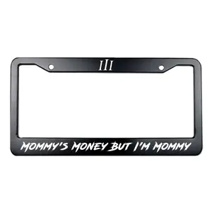 2pcs-“MOMMY'S MONEY BUT I'M MOMMY" STEEL LICENSE PLATE FRAME