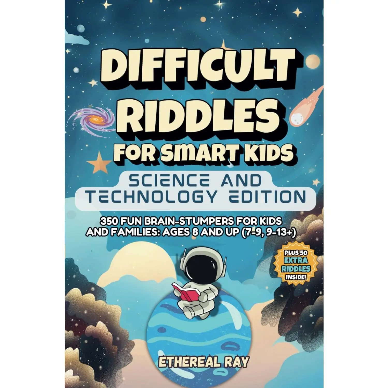 Difficult Riddles For  : Science and Technology Edition: 350 Fun Brain-Stumpers For  and Families: Ages 8 and up (7-9, 9-13+) (Eleven Worlds to Explore) - Paperback