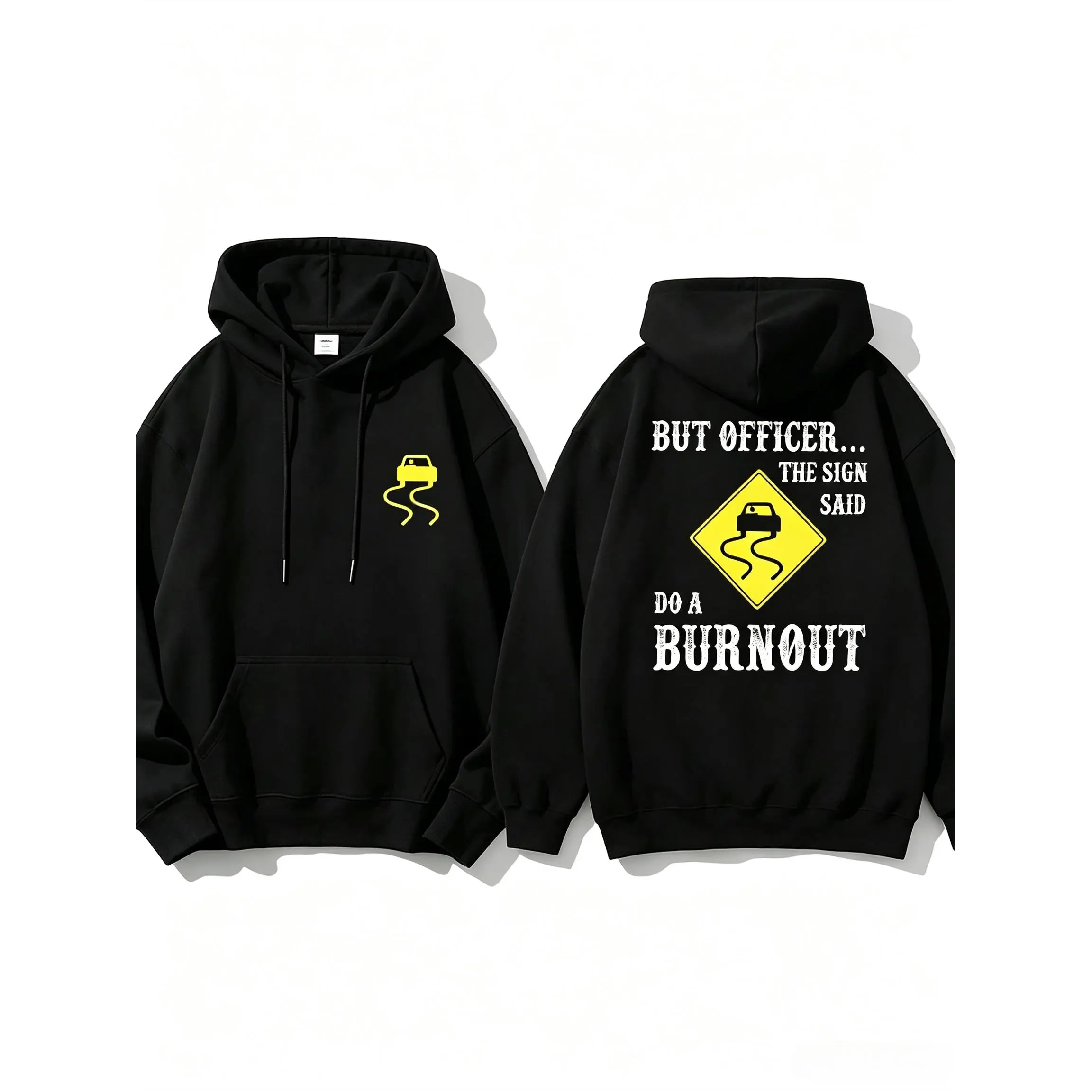 Funny Car Guy Hoodie But Officer The Sign Said Do A Burnout Graphic Hoodie For Car Enthusiasts Casual Pullover Hooded Sweatshirt
