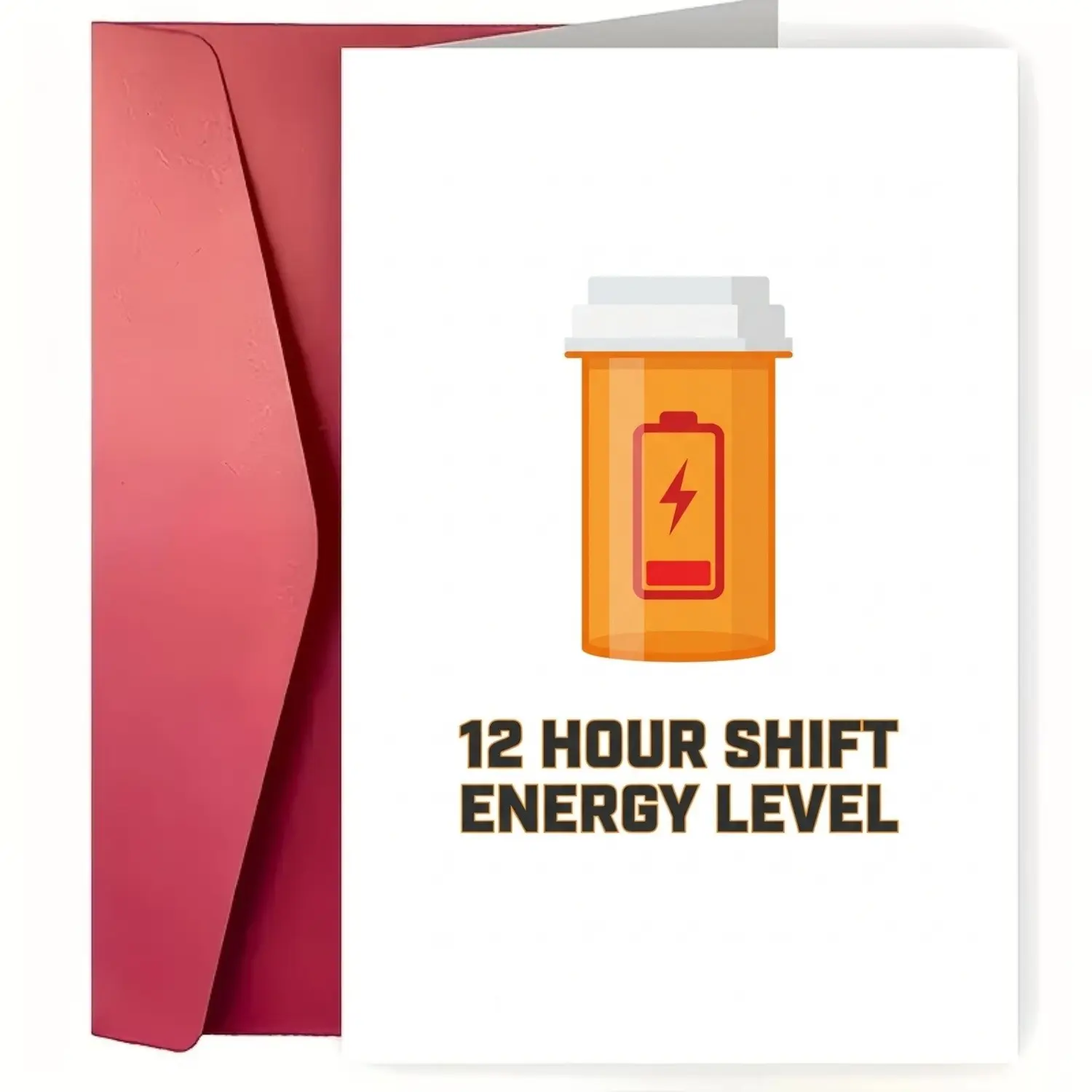 Funny Nurse Greeting Card 5x7" with Envelope, Dark Humor Sarcastic Medical Staff Burnout Gift, Night Shift Survivor CNA RN Registered Nurse Graduation Appreciation Present, Low Battery Pill Bottle Joke Blank Inside 2D Graphic Art 🩺🔋☕
