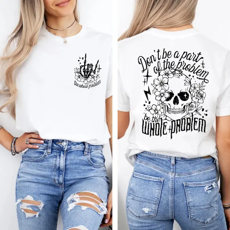 [100% Cotton] Lightweight 180gsm Unisex Don't Be Part A Of The Problem Be The Whole Problem T-Shirt, Funny Skeleton Skull T Shirt, Funny Sarcastic Shirt, Sarcastic Mom Shirt, Funny