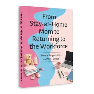 From Stay-at-Home Mom to Career Comeback: Return to Work Guide for Women, Working Mom Confidence, Resume Skills, Interview Preparation, Career Growth and Professional Reboot