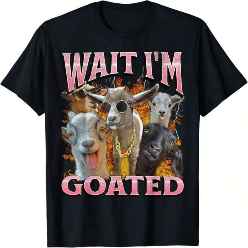 Wait I'm Goated Funny Offens Goat Adult Humor Bootleg Y2K T-Shirt blessed tee relatable vanilla macemerch gift for wifey exchange mexico flag apparel franelas over size cothing grsphic printed swap pride memory Tis Season Tamales bar crawl big brand