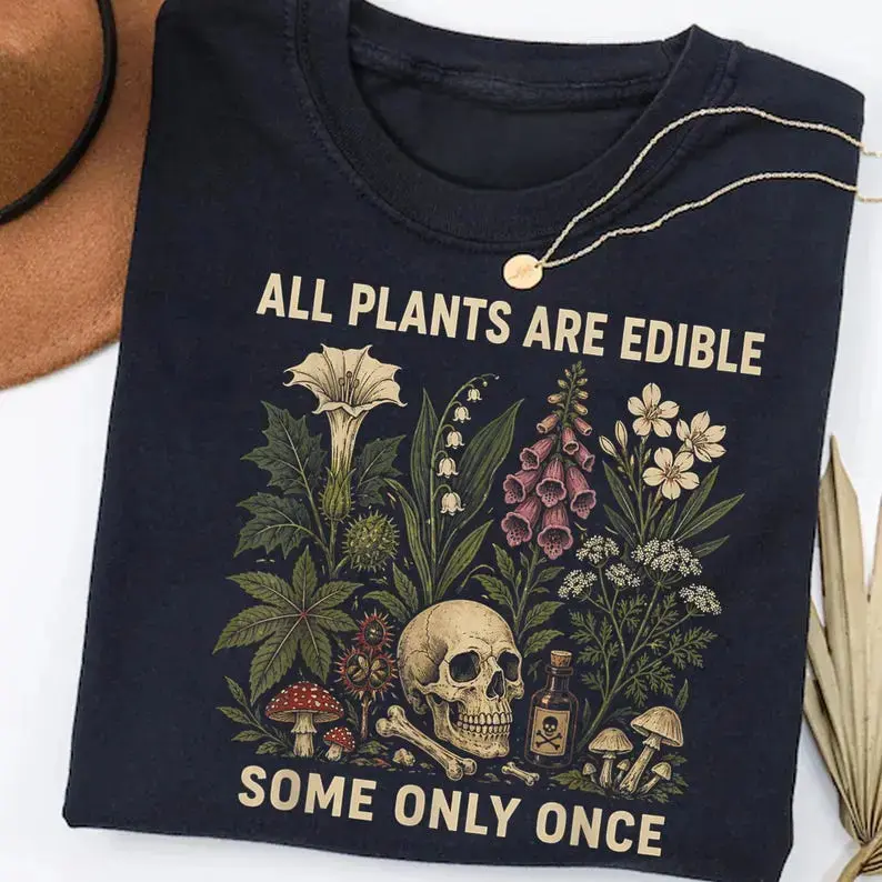 Comfort Colors All Plants Are Edible Some Only Once T-shirt, Funny Gardening Tee, Dark Botanical Graphic T-shirt, Gothic Plant Lover Shirt