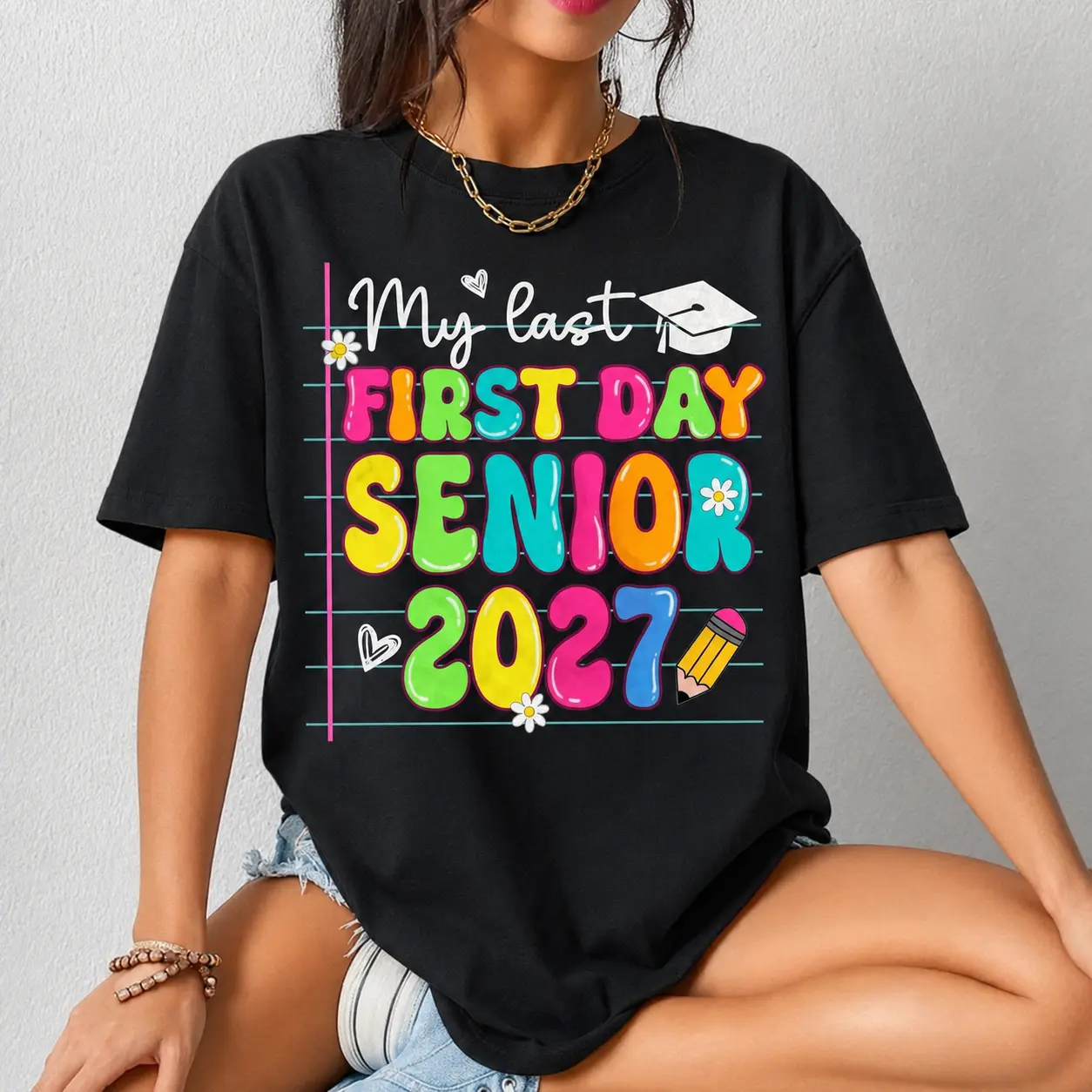 My Last First Day Senior 2027 T-Shirt, Back To School Class of 2027, Classic Cotton Top, Graphic Tees, Top Womenswear, Full Color
