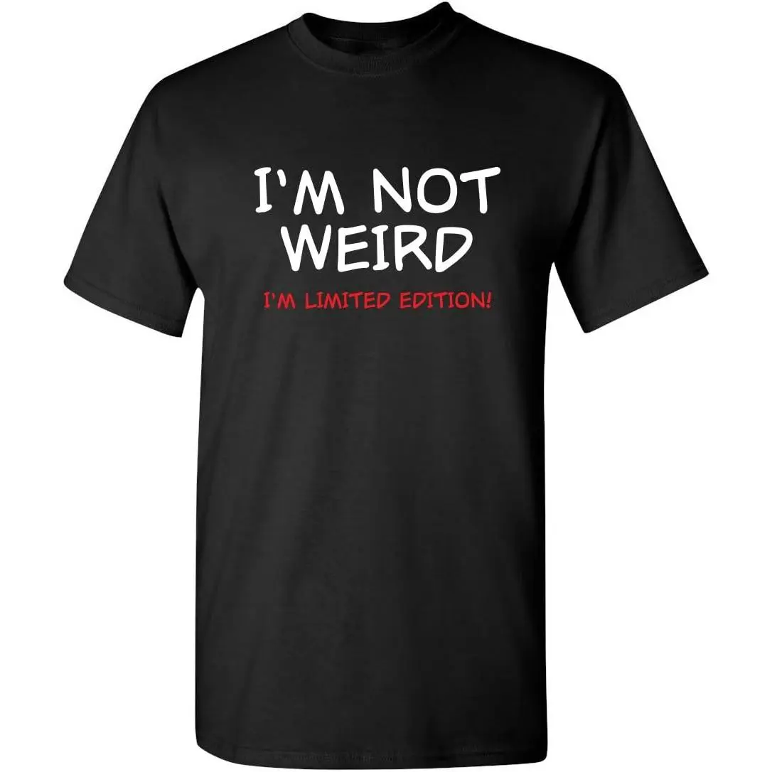 Women's Funny T-Shirt - "I'm Not Weird I'm Limited Edition" Graphic Tee for Casual Wear