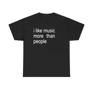 [100% Cotton] Funny Quote Unisex Tee, I like Music more than People, Music Lover Shirt, Graphic Tee, Sarcastic Gift, Introvert Apparel, Humor Top