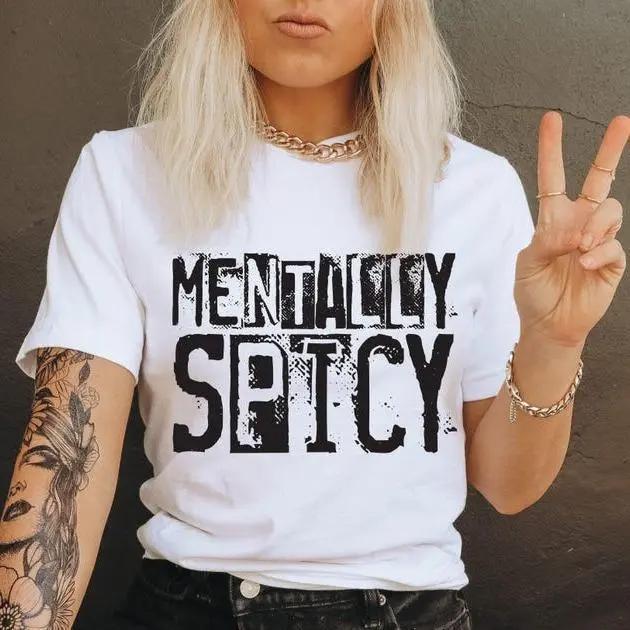 Mentally Spicy Graphic Tee, Funny Sassy Quote T-Shirt, Cute & Crazy Tee, Vibes Tee, Bold Statement T-Shirt, Fashion, Gen Z Gift Idea, Unisex