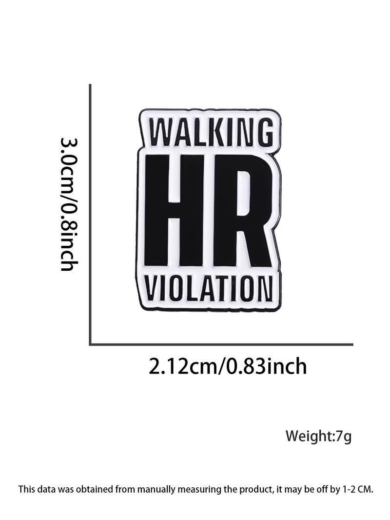 Walking Hr Violation Letter Design Brooch, Fashion Alloy Badge for Women & Men, Clothes Accessories for Party, Daily Clothing Decor