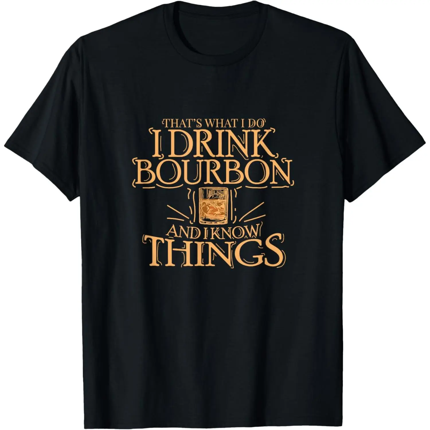 Unisex 100% Cotton Short Sleeve "That's What I Do I Drink Bourbon And I Know Things" Funny Bourbon Graphic T-Shirt, Whiskey Lover Humor Tee, Bourbon Gift Shirt, Soft Comfortable Casual Wear
