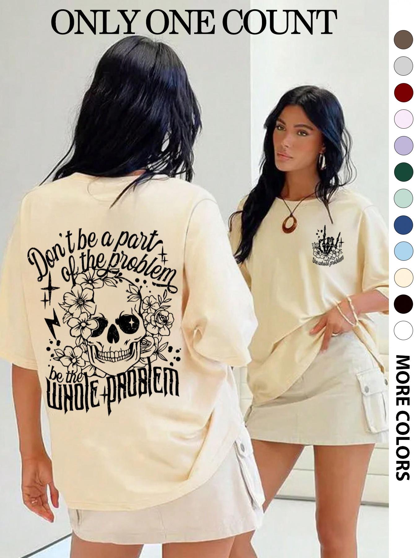 Women's "Don't Be a Pair of the Problem, Be the Whole Problem" Slogan Print Round Neck Tee, Women's Skull & Floral Print Round Neck Top, Fashion Streetwear Street Casual Graphic Short Sleeve T-Shirt for Daily Holiday Vacation Outdoor