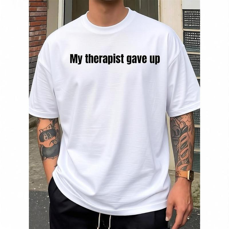 Relatable Funny T-Shirt – My Therapist Gave Up Sarcastic Humor Tee