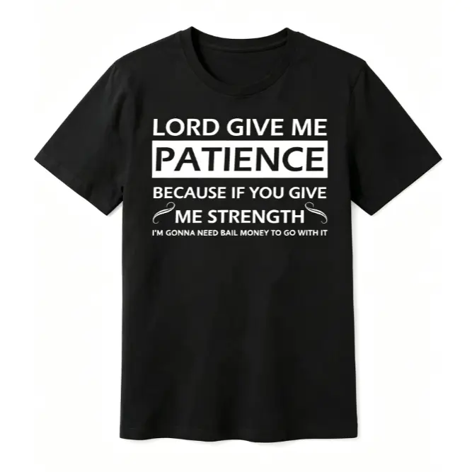 Lord Give Me Patience Humorous Religious Sarcasm Quote Graphic Short Sleeve T-Shirt, Unisex Summer Vacation Back To School Relatable Casual Tops, 100% Pure Cotton Printed Craft Summervibes Tee, Soft Breathable Loose Fit daily outfits