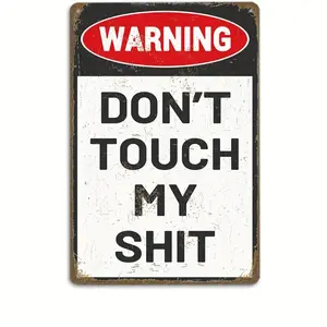1count Vintage Tin Sign, Funny Warning Signs, Don't Touch My Shit, Man Cave, Garage, Work Shop, Home Decor, Restaurant Decor, Bar Decor, Cafe Decor, Wall Decor, Garage Decor For Men 8x12 Inch