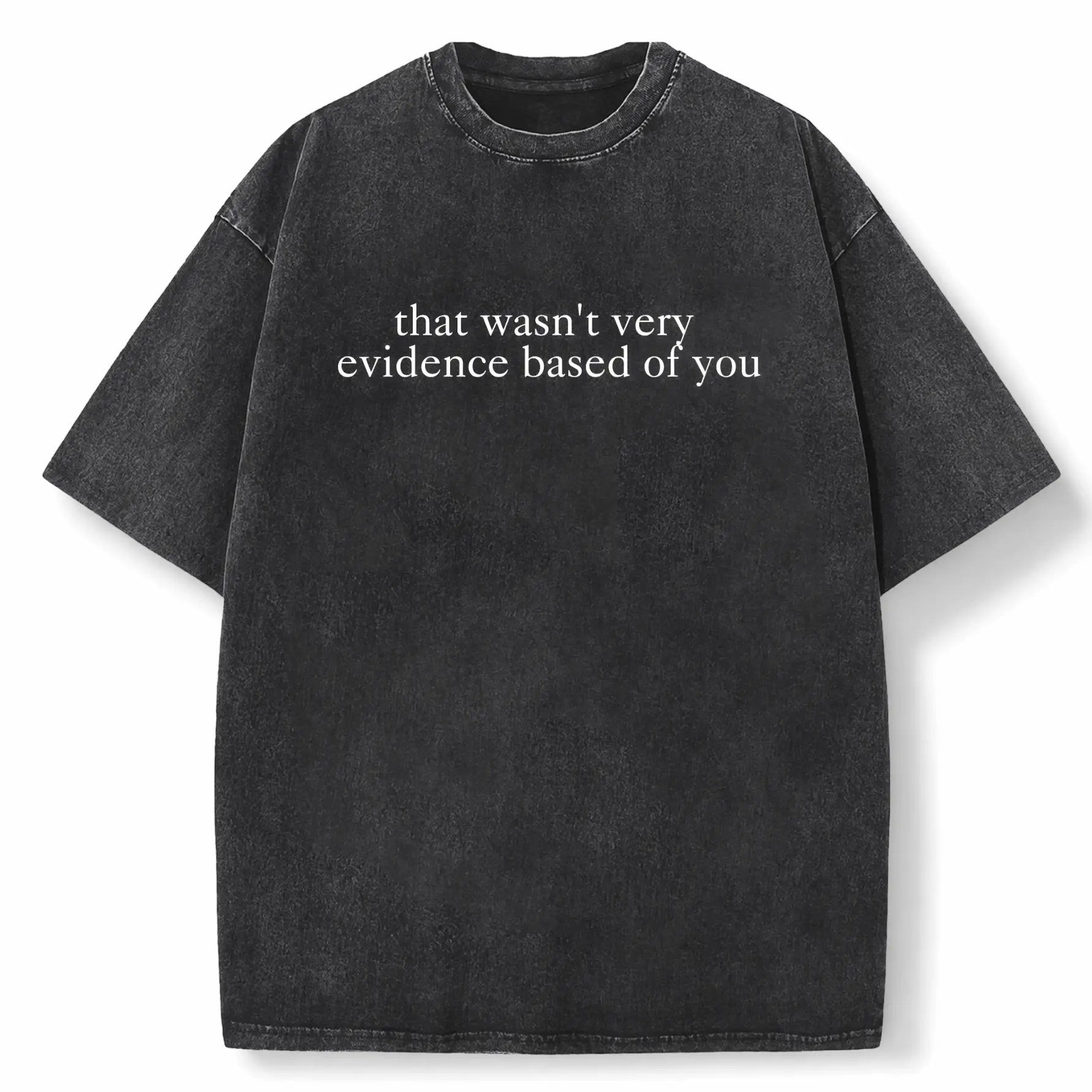 That Wasn't Very Evidence Based of You Shirt, Funny Nursing Shirt, Gift For Nurse, Nurse Appreciation, Nurse Educator Shirt
