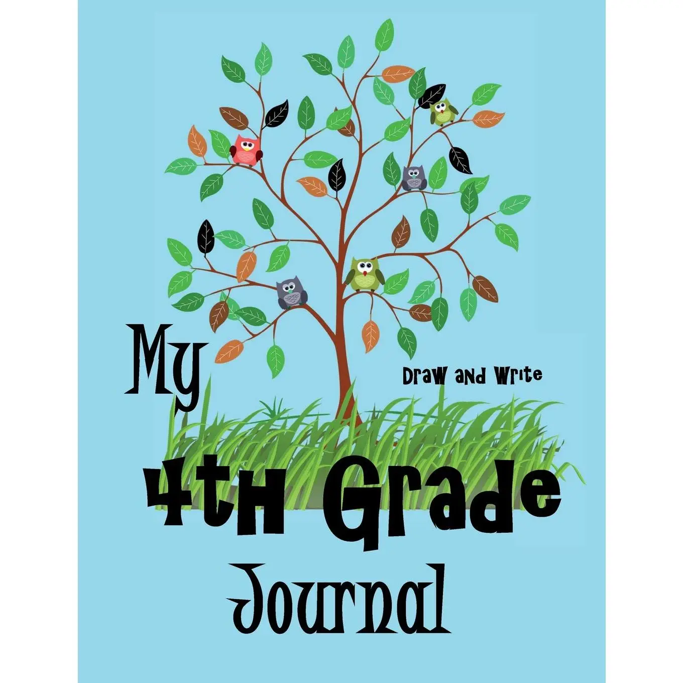 My 4th Grade Journal - Draw and Write:  to School Notebook or Journal for ,   or School Memory Book - Full size 8.5"x11" (My School Journals) - Paperback
