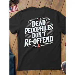180gBlack T - Shirt With  DEAD PEDOPHILES DON'T RE-OFFEND  Bold Statement, Advocacy Against Child Predators, Ideal For Crime Prevention Supporters