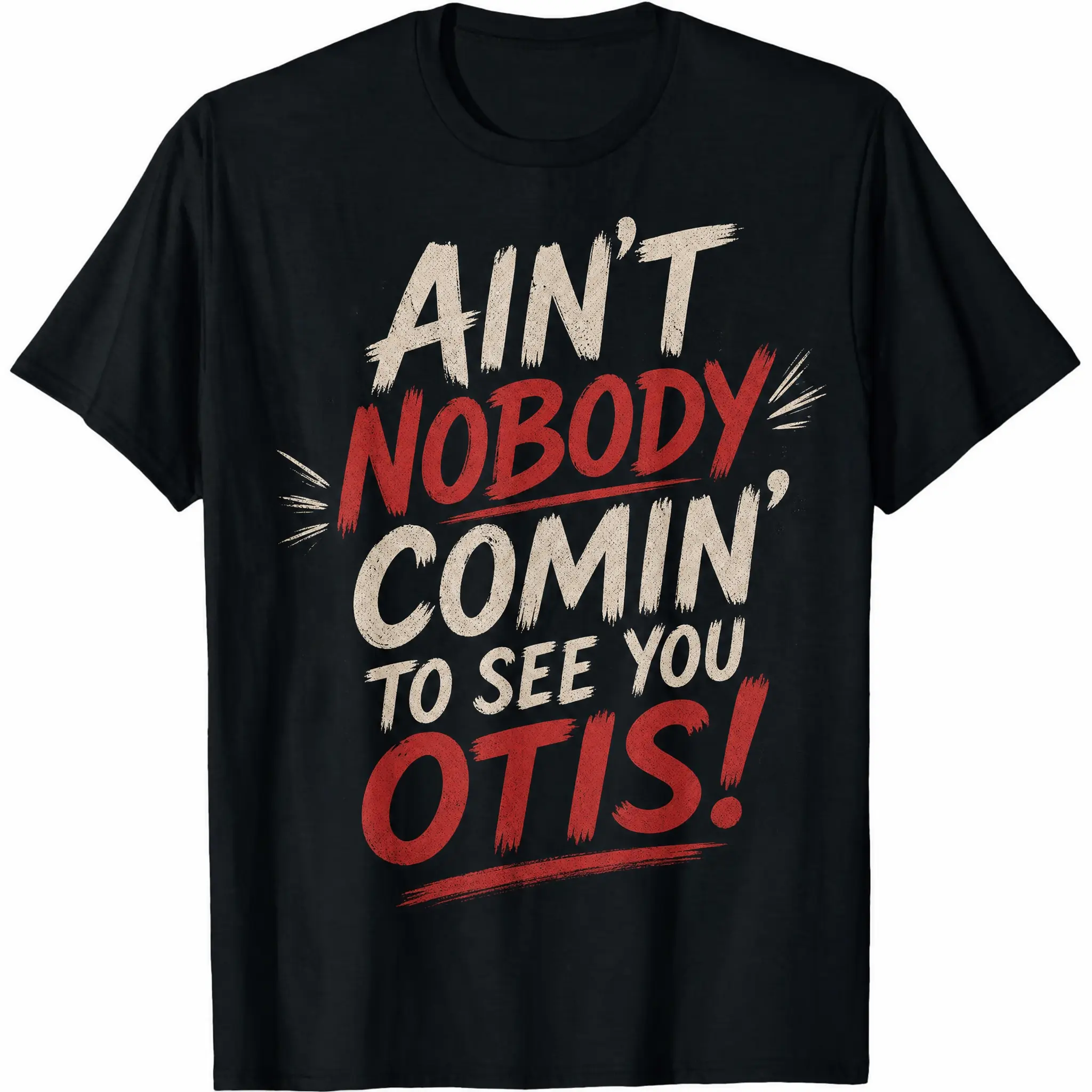Retro Black Culture Ain't Nobody Comin' To See You Otis Classic Quote T-Shirt